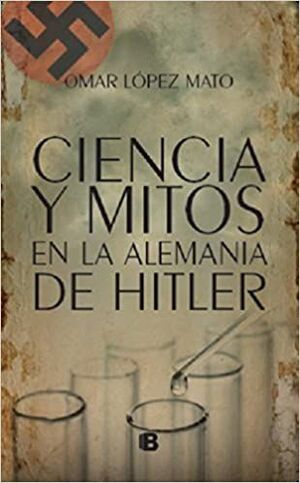 CIENCIA Y MITOS EN LA ALEMANIA DE HITLER