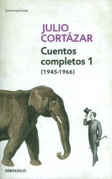 CUENTOS COMPLETOS 1 (CORTAZAR)