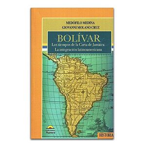BOLÍVAR LOS TIEMPOS DE LA CARTA DE JAMAICA LA INTEGRACIÓN LATINOAMERICANA