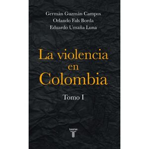 LA VIOLENCIA EN COLOMBIA TOMO 1