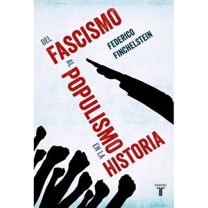 DEL FASCISMO AL POPULISMO EN LA HISTORIA