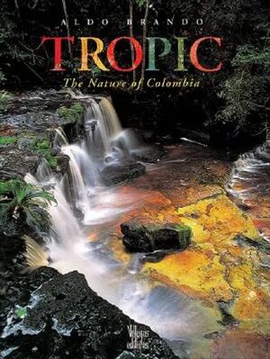 TROPIC THE NATURE OF COLOMBIA