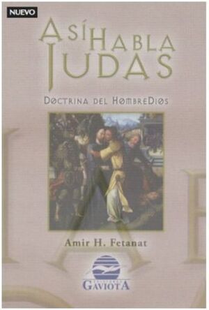 ASÍ HABLA JUDAS; DOCTRINA DEL HOMBRE DIOS