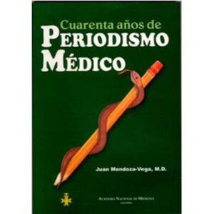 CUARENTA AÑOS DE PERIODISMO MÉDICO