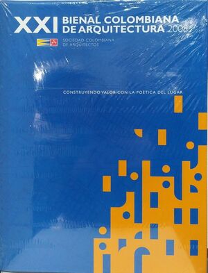 XXI BIENAL COLOMBIANA DE ARQUITECTURA 2008