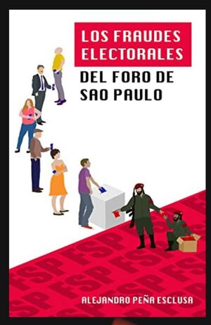 LOS FRAUDES ELECTORALES DEL FORO DE SAO PAULO