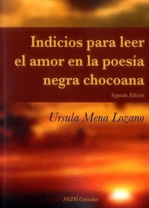 INDICIOS PARA LEER EL AMOR EN LA POESÍA NEGRA CHOCOANA