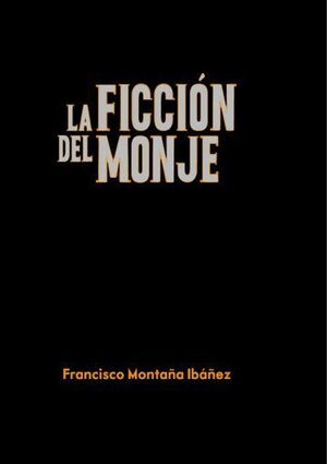 LA FICCIÓN DEL MONJE