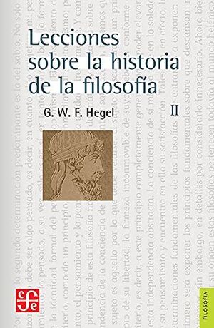LECCIONES SOBRE LA HISTORIA DE LA FILOSOFÍA II