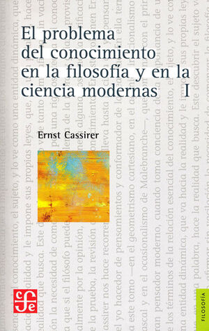 EL PROBLEMA DEL CONOCIMIENTO EN LA FILOSOFÍA Y EN LA CIENCIA MODERNAS, I