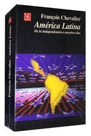 AMÉRICA LATINA DE LA INDEPENDENCIA A NUESTROS DÍAS