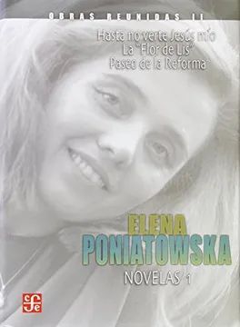 OBRAS REUNIDAS II. ELENA PONIATOWSKA. NOVELAS 1