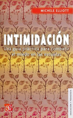 INTIMIDACIÓN. UNA GUÍA PRÁCTICA PARA COMBATIR EL MIEDO EN LAS ESCUELAS