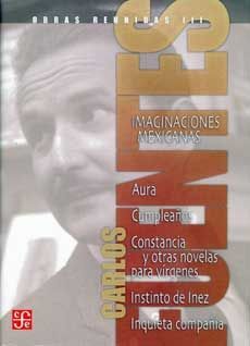 CARLOS FUENTES. OBRAS REUNIDAS III. IMAGINACIONES MEXICANAS