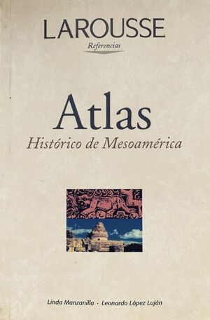 ATLAS HISTÓRICO DE MESOAMÉRICA