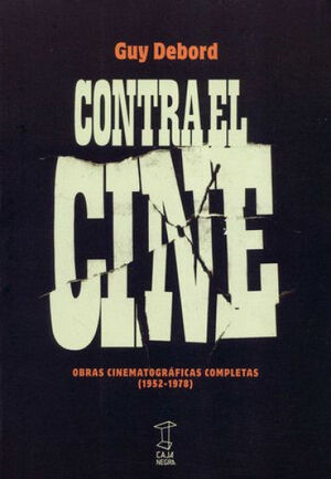 CONTRA EL CINE OBRAS CINEMATROGRAFICAS COMPLETA 1952-1978