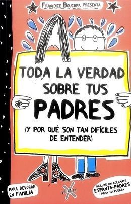 TODA LA VERDAD SOBRE TUS PADRES