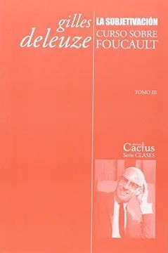 SUBJETIVACION. CURSO SOBRE FOUCAUT T.III