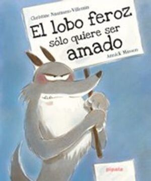EL LOBO FEROZ SÓLO QUIERE SER AMADO