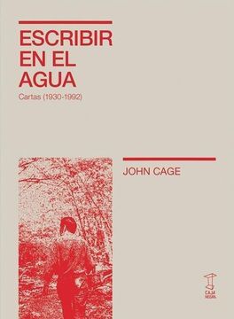 ESCRIBIR EN EL AGUA, CARTAS (1930- 1992)