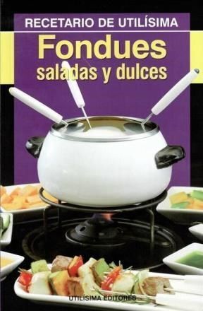 FONDUES SALADOS Y DULCES