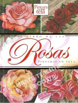 EL LIBRO DE LAS ROSAS PINTADAS EN TELA