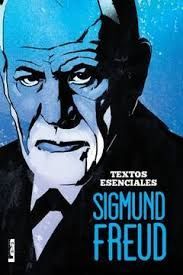 SIGMUND FREUD: TEXTOS ESENCIALES