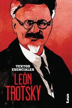 LEÓN TROTSKY, TEXTOS ESENCIALES