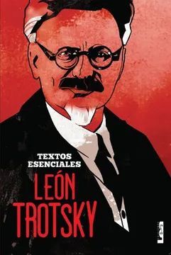 LEÓN TROTSKY, TEXTOS ESENCIALES