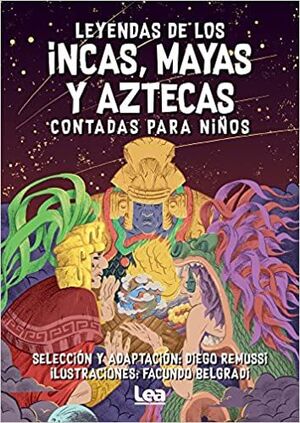 LEYENDA DE LOS INCAS, MAYAS Y AZTECAS CONTADAS PARA NIÑOS