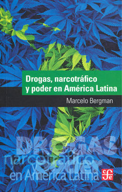 DROGAS, NARCOTRÁFICO Y PODER EN AMÉRICA LATINA