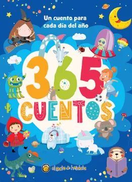 365 CUENTOS. UN CUENTO PARA CADA DÌA DEL AÑO